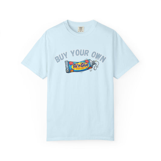 Buy Your Own I The Vic I Unisex Garment-Dyed T-shirt