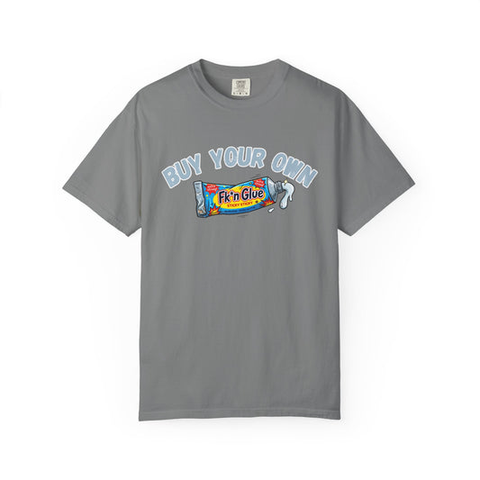 Buy Your Own I The Vic I Unisex Garment-Dyed T-shirt